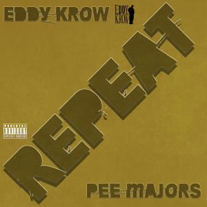 อัลบัม Repeat (feat. Pee Majors) (Explicit) ศิลปิน Eddy Krow