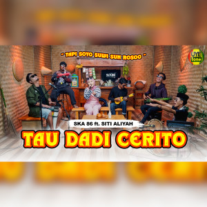 TAU DADI CERITO dari SKA 86