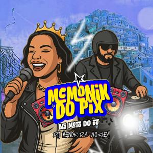收聽MC MONIK DO PIX的NA MOTO DO DJ (feat. DJ MENOR DA OAKLEY)歌詞歌曲