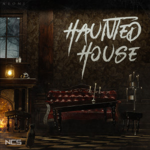 ดาวน์โหลดและฟังเพลง Haunted House พร้อมเนื้อเพลงจาก Neoni