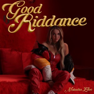 收聽Natasha Elise的Good Riddance (Explicit)歌詞歌曲