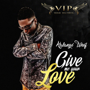 收聽Kalanyi Weif的Give Me Your Love歌詞歌曲
