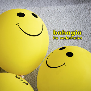 收听Kak Sugeng的Bahagia Itu Sederhana歌词歌曲