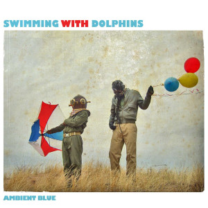 Swimming With Dolphins的專輯Ambient Blue