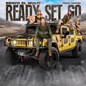 ดาวน์โหลดและฟังเพลง Ready Set Go (Explicit) พร้อมเนื้อเพลงจาก Benyo "El Multi"