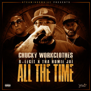 Dengarkan lagu All the Time (Explicit) nyanyian Chucky Workclothes dengan lirik