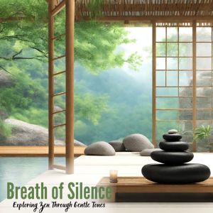 Album Breath of Silence (Exploring Zen Through Gentle Tones (SPA) Meditation, Yoga Relaxation) from Well-Being Center