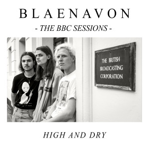 Blaenavon的專輯High and Dry (BBC Radio 1 Session)