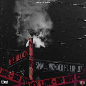 Small Wonder的專輯The Block (feat. LNF Jet) (Explicit)