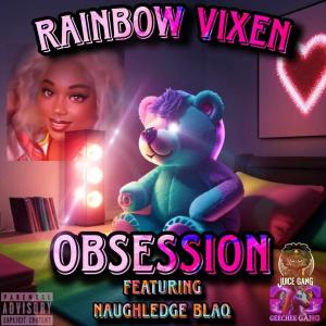 Rainbow Vixen的專輯Obsession (feat. Naughledge Blaq) [Explicit]
