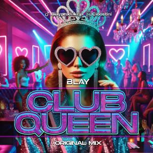 收聽Blay的Club Queen歌詞歌曲