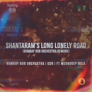อัลบัม Shantaram's Long Lonely Road (Bombay Dub Orchestra's Rework) ศิลปิน Bombay Dub Orchestra