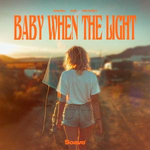 Listen to Baby When The Light song with lyrics from Namic