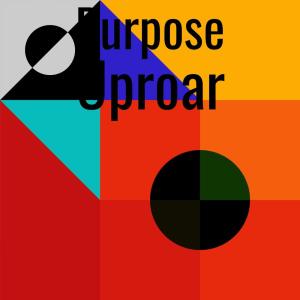 Purpose Uproar dari Various