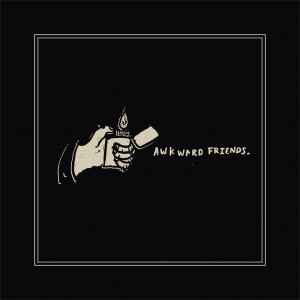 Album Awkward Friends. from Last Good Tooth