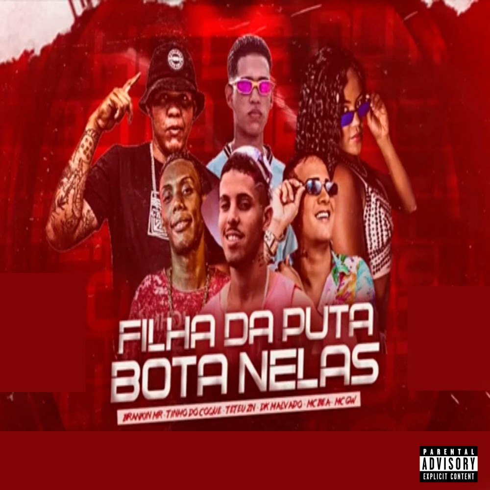 Filha da Puta Bota Nelas (feat. Tinho Do Coque, mc bea & Mc Gw) (Explicit)
