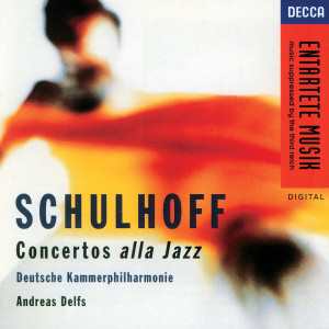 Deutsche Kammerphilharmonie的專輯Schulhoff: Concertos alla Jazz