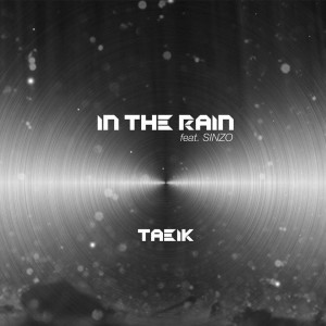 Dengarkan IN THE RAIN (Feat. Sinzo) lagu dari 태익 dengan lirik