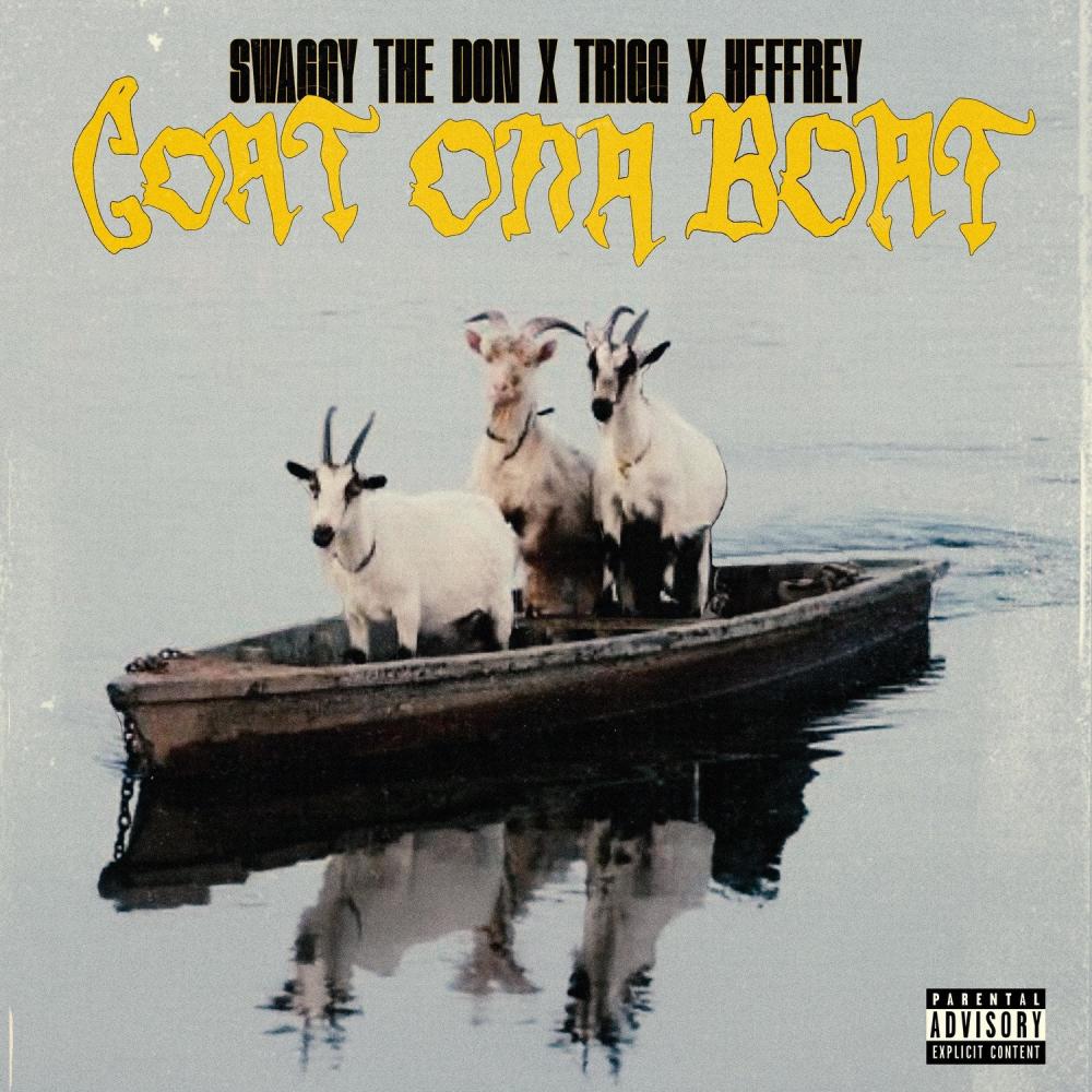 Goat On a Boat (feat. TriggMixedIt & Heffrey|Explicit)
