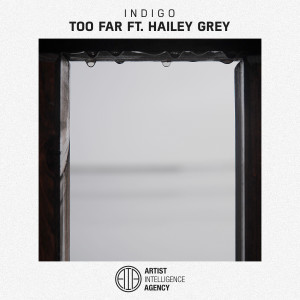 อัลบัม Too Far - Single ศิลปิน Indigo