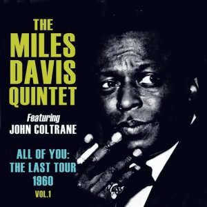 อัลบัม All of You: The Last Tour 1960, Vol. 1 ศิลปิน The Miles Davis Quintet