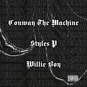 收聽Willie Boy的Eternal (feat. Conway The Machine & Styles P) (Explicit)歌詞歌曲