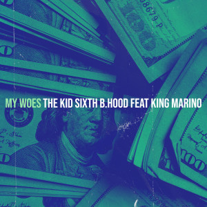 THE KID SIXTH B.HOOD的专辑My Woes (Explicit)