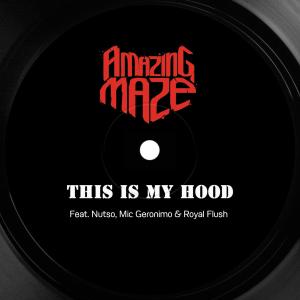 อัลบัม This Is My Hood (feat. Mic Geronimo, Royal Flush & Nutso) (Explicit) ศิลปิน Amazing Maze