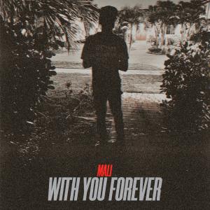 Mali的專輯With You Forever (Explicit)