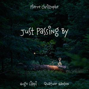 Pierre Christophe的專輯Just Passing By (feat. Quatuor Hanson)