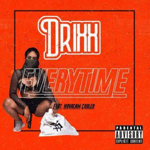 ดาวน์โหลดและฟังเพลง Every Time (feat. Nico Cortez) (Explicit) พร้อมเนื้อเพลงจาก Drixx