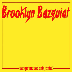 Album Brooklyn Bazquiat (Explicit) oleh Danger Mouse