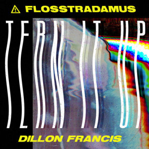 Flosstradamus的專輯Tern It Up