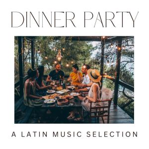 Album Dinner Party: A Latin Music Selection from Various