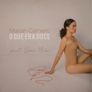 Listen to O Que Era Doce song with lyrics from Mariah Carneiro