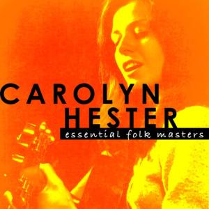 อัลบัม Essential Folk Masters ศิลปิน Carolyn Hester