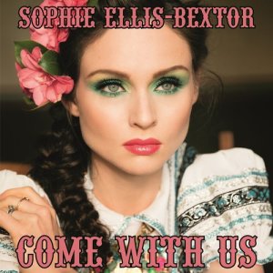 ดาวน์โหลดและฟังเพลง Come with Us (F9 Radio Edit) พร้อมเนื้อเพลงจาก Sophie Ellis-Bextor