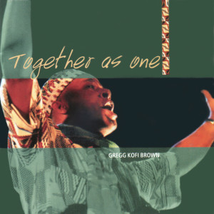 Album Together as One oleh Gregg Kofi Brown