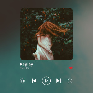 Album Replay (Explicit) from BeeHan