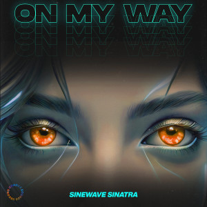 Sinewave Sinatra的專輯On My Way (Wide Awake Version)