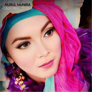 Album GARONG TUHA oleh Nurul Munira