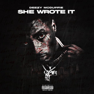 Album She Wrote It (Explicit) from Deezy Mcduffie