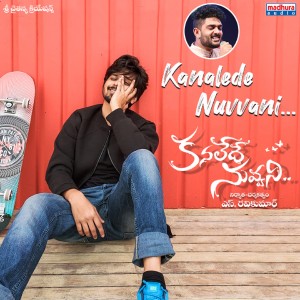 Listen to Kanalede Nuvvani (From "Kanalede Nuvvani") song with lyrics from Sid Sriram