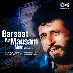 อัลบัม Barsaat Ke Mausam Mein (Lofi Mix) ศิลปิน Kumar Sanu