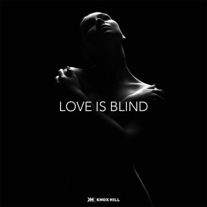 Knox Hill的专辑Love Is Blind (Explicit)