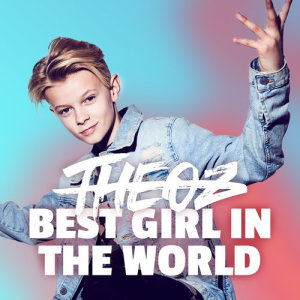 收聽Theo的Best Girl In The World歌詞歌曲