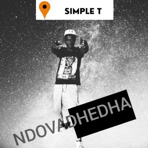收聽Simple T的Ndovadhedha-dhedha歌詞歌曲