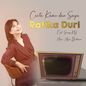 Dengarkan Cinta Kamu dan Saya lagu dari Rafika Duri dengan lirik
