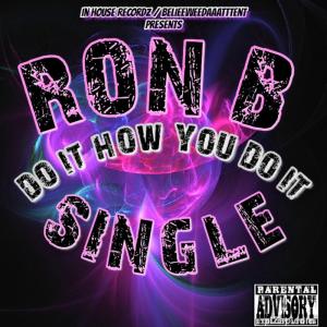 อัลบัม Do It How You Do It (Explicit) ศิลปิน Ron B