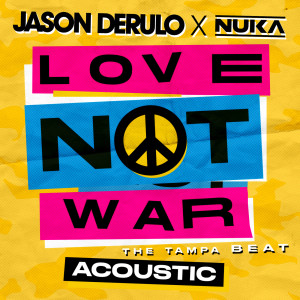ดาวน์โหลดและฟังเพลง Love Not War (The Tampa Beat) (Acoustic) พร้อมเนื้อเพลงจาก Jason Derulo